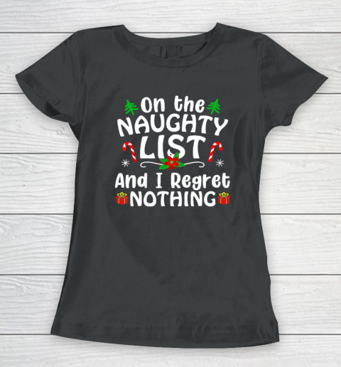 I'm On The Naughty List And I Regret Nothing Gift Women's T-Shirt