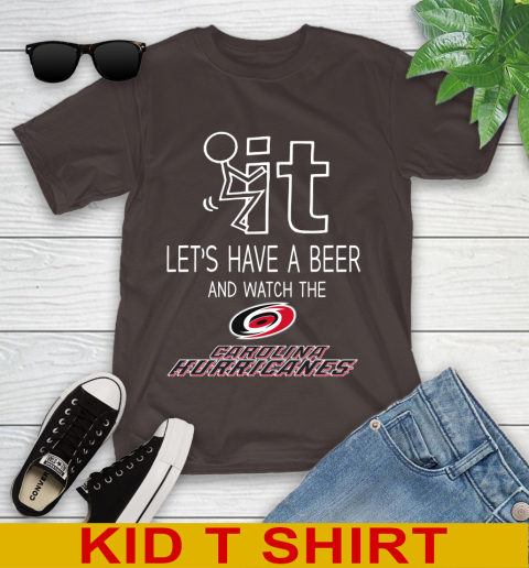 Carolina Hurricanes Hockey NHL Let's Have A Beer And Watch Your Team Sports Youth T-Shirt 6