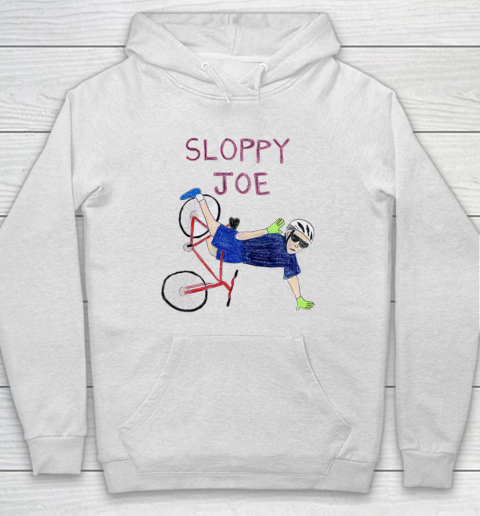 Sloppy Joe T Shirt Running The Country Is Like Riding A Bike Hoodie
