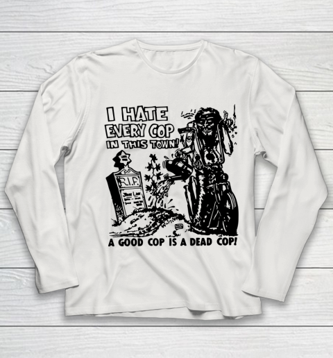 I Hate Every Cop In This Town Youth Long Sleeve 8