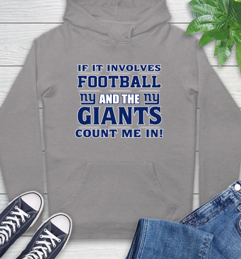 NFL If It Involves Football And The New York Giants Count Me In Sports Hoodie 6