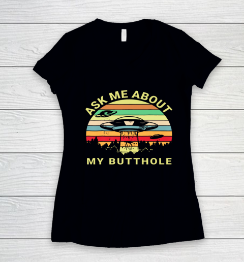 Ask Me About My Butthole TShirt Funny UFO Alien Abduction Women's V-Neck T-Shirt