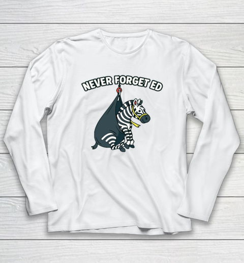 Never Forget Ed The Zebra Captured Long Sleeve T-Shirt