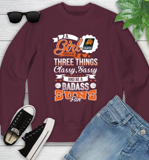 Phoenix Suns NBA A Girl Should Be Three Things Classy Sassy And A Be Badass Fan Youth Sweatshirt 4