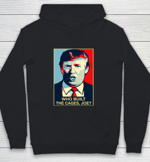 Trump Who Built The Cages Joe Youth Hoodie