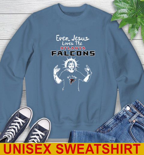 Atlanta Falcons NFL Football Even Jesus Loves The Falcons Shirt Sweatshirt 10