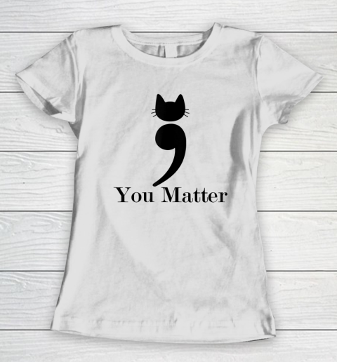You Matter Cat Suicide Prevention Women's T-Shirt