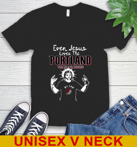 Portland Trail Blazers NBA Basketball Even Jesus Loves The Trail Blazers Shirt V-Neck T-Shirt