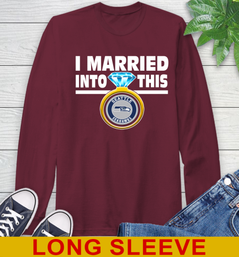 Seattle Seahawks NFL Football I Married Into This My Team Sports Long Sleeve T-Shirt 7