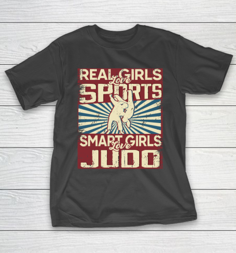 Real girls love sports smart girls love judo T-Shirt