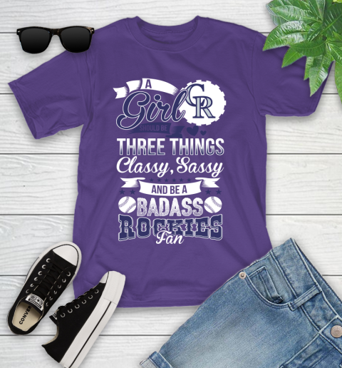 Colorado Rockies MLB Baseball A Girl Should Be Three Things Classy Sassy And A Be Badass Fan Youth T-Shirt 3