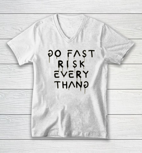 Go Fast Risk Everything V-Neck T-Shirt