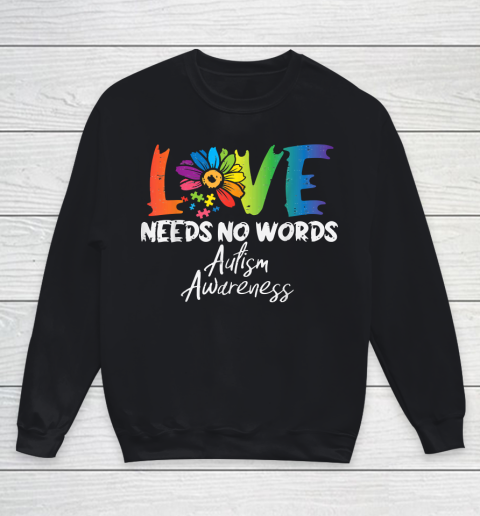 Love Needs No Words Flower Aut Autism Awareness Youth Sweatshirt
