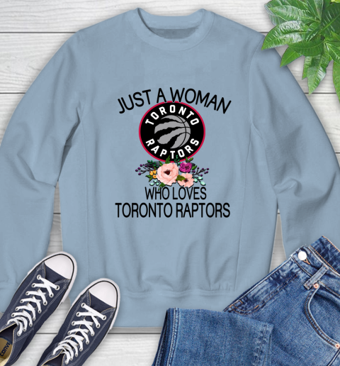 NBA Just A Woman Who Loves Toronto Raptors Basketball Sports Sweatshirt 5