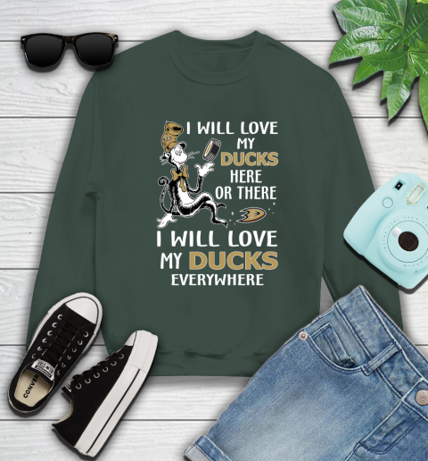 NHL Hockey Anaheim Ducks I Will Love My Ducks Everywhere Dr Seuss Shirt Sweatshirt 12