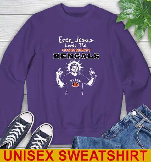 Cincinnati Bengals NFL Football Even Jesus Loves The Bengals Shirt Sweatshirt - Image 5