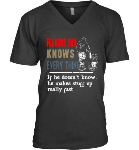 Falcons Knows Everything If He Doesn't Know He Make Stuff Up Really Fast V-Neck T-Shirt