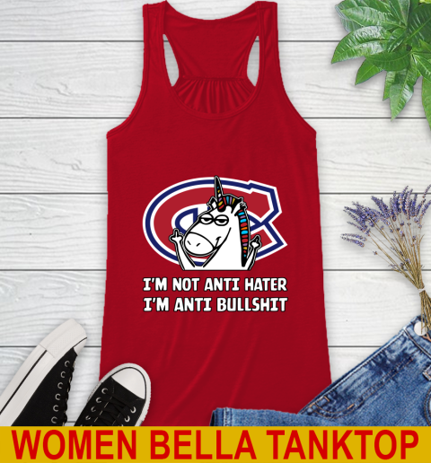 Montreal Canadiens NHL Hockey Unicorn I'm Not Anti Hater I'm Anti Bullshit Racerback Tank 6