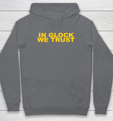 In Glock We Trust Hoodie 3