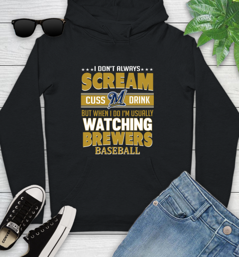 Milwaukee Brewers MLB I Scream Cuss Drink When I'm Watching My Team Youth Hoodie
