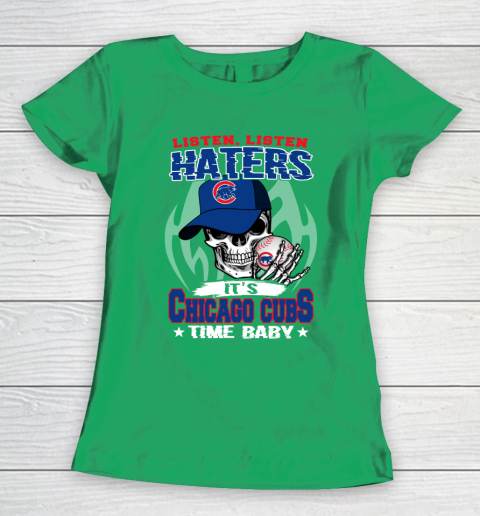 Listen Haters It is CUBS Time Baby MLB Women's T-Shirt 5