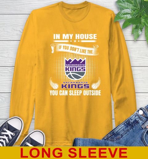 Sacramento Kings NBA Basketball In My House If You Don't Like The  Kings You Can Sleep Outside Shirt Long Sleeve T-Shirt 2