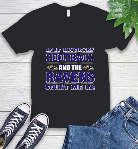NFL If It Involves Football And The Baltimore Ravens Count Me In Sports V-Neck T-Shirt 2