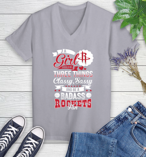 Houston Rockets NBA A Girl Should Be Three Things Classy Sassy And A Be Badass Fan Women's V-Neck T-Shirt 4