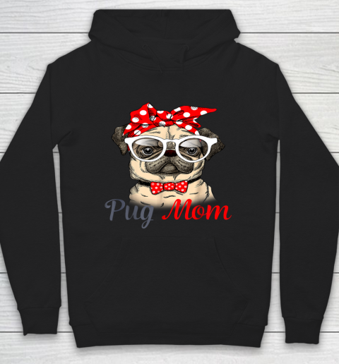 Pug Mom Mother s Day Funny Pug Mother s Day Hoodie