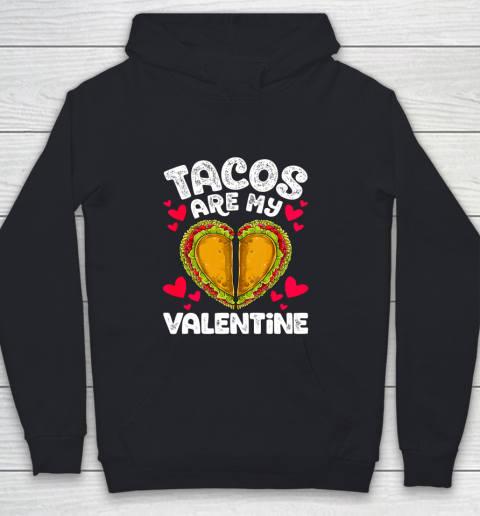 Tacos Are My Valentine Funny Valentines Day Women Taco Heart Youth Hoodie