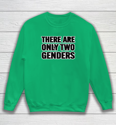 There Are Only 2 Genders Sweatshirt 4