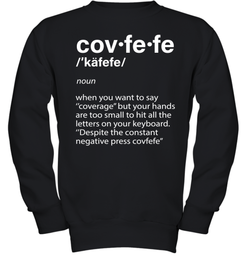 znpn covfefe definition coverage donald trump shirts youth sweatshirt 47 front black