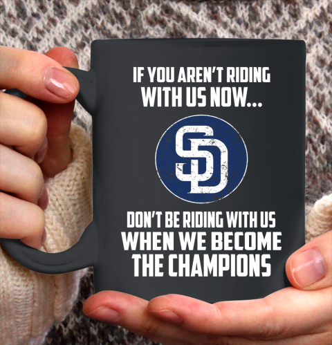 MLB San Diego Padres Baseball We Become The Champions Ceramic Mug 11oz 2