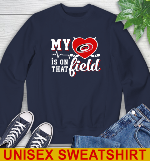 NHL My Heart Is On That Field Hockey Sports Carolina Hurricanes Sweatshirt 2