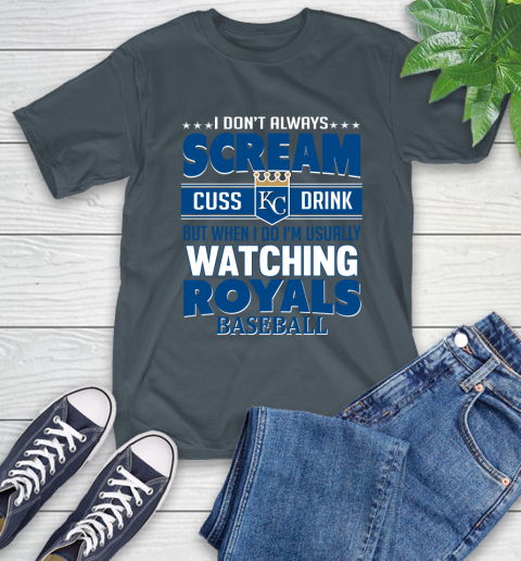 Kansas City Royals MLB I Scream Cuss Drink When I'm Watching My Team T-Shirt 10