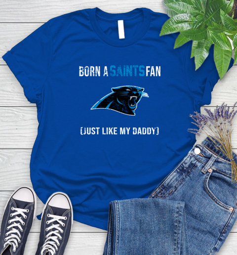 NFL Carolina Panthers Football Loyal Fan Just Like My Daddy Shirt Women's T-Shirt 10