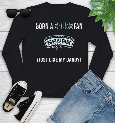NBA San Antonio Spurs Loyal Fan Just Like My Daddy Basketball Shirt Youth Long Sleeve