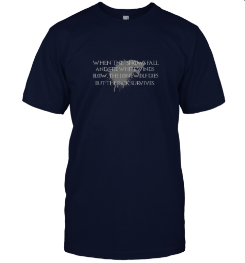 When The Snows Fall And The White Winds Blow Unisex Jersey Tee