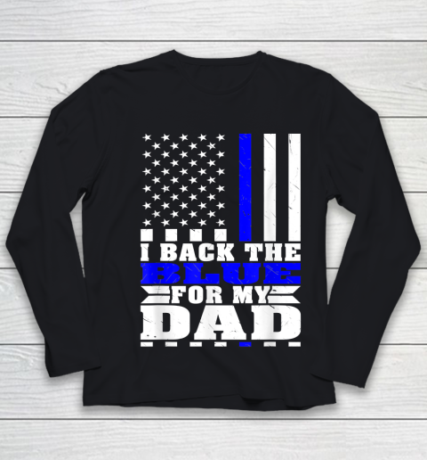 I Back The Blue For My Dad Proud Police Son Daughter Family Thin Blue Line Youth Long Sleeve
