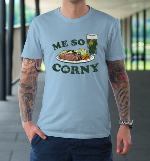 Me So Corny Beer Corned Beef And Cabbage St Patrick's Day T-Shirt 5
