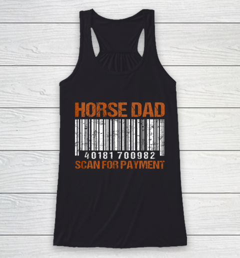 Horse Dad Scan For Payment Racerback Tank