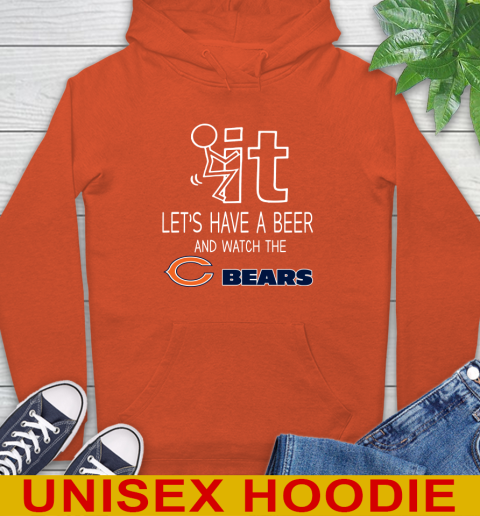 Chicago Bears Football NFL Let's Have A Beer And Watch Your Team Sports Hoodie 4