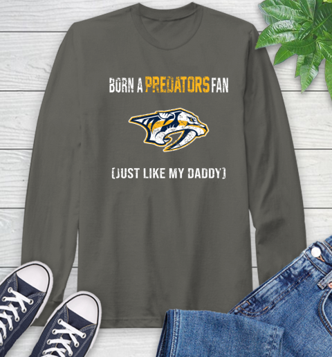 NHL Nashville Predators Hockey Loyal Fan Just Like My Daddy Shirt Long Sleeve T-Shirt 10