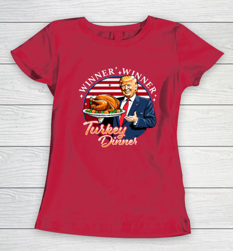 Humor Funny Trump Winner Winner Turkey Dinner Thanksgiving Women's T-Shirt 7