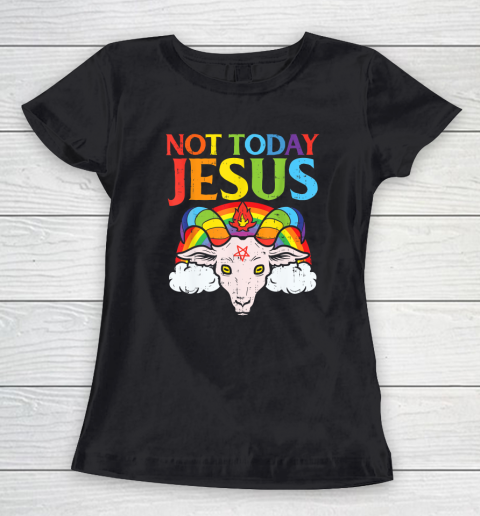 Not Today Jesus Satan Goat Satanic Rainbow Satanism Women's T-Shirt