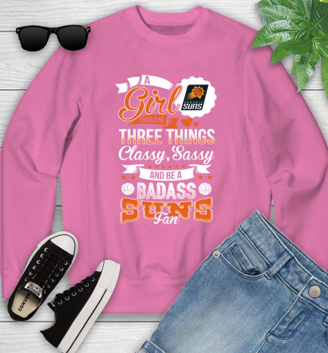 Phoenix Suns NBA A Girl Should Be Three Things Classy Sassy And A Be Badass Fan Youth Sweatshirt 6