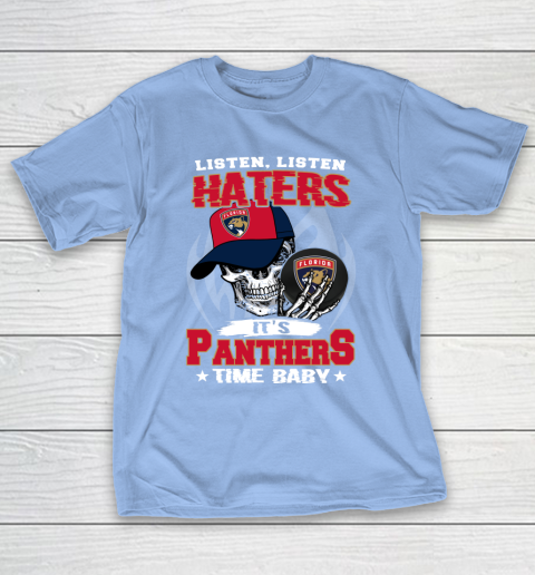 Listen Haters It is PANTHERS Time Baby NHL T-Shirt 10