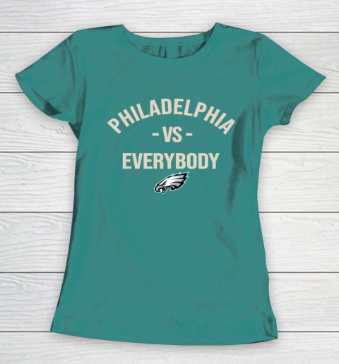 Philadelphia Eagles Vs Everybody Women's T-Shirt 10