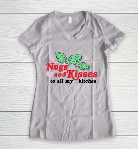 Nugs And Kisses To All My Bitches Women's V-Neck T-Shirt