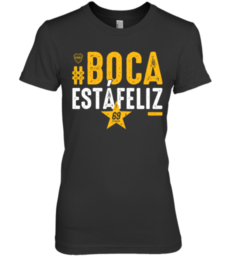 #Boca Estáfeliz 69 Premium Women's T-Shirt